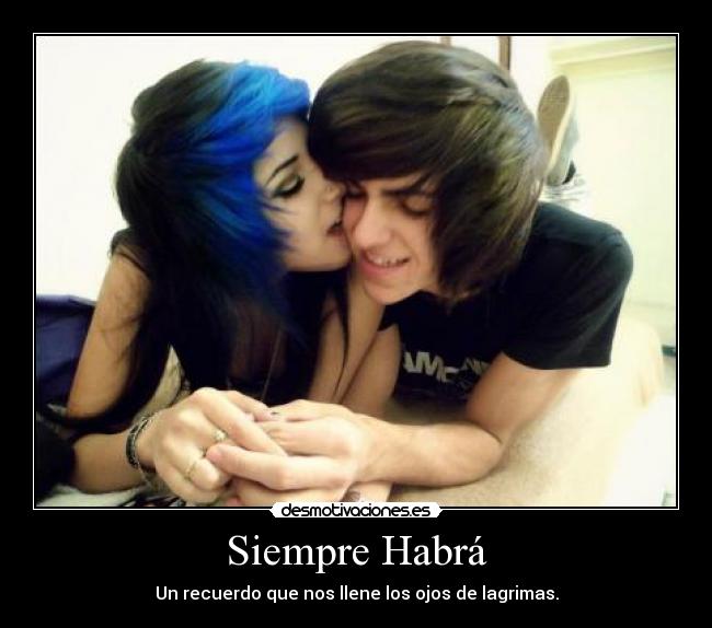 Siempre Habrá - Un recuerdo que nos llene los ojos de lagrimas.