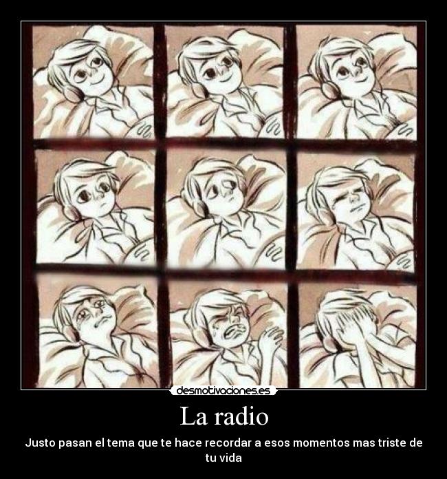 La radio - Justo pasan el tema que te hace recordar a esos momentos mas triste de tu vida