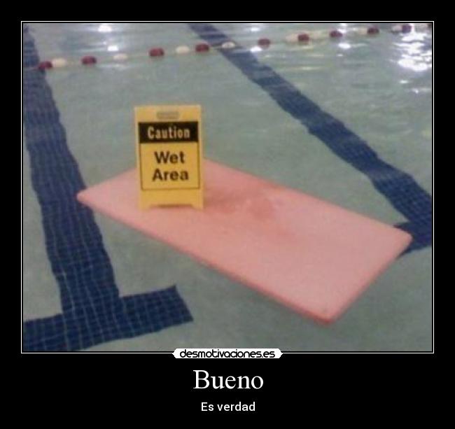 Bueno -