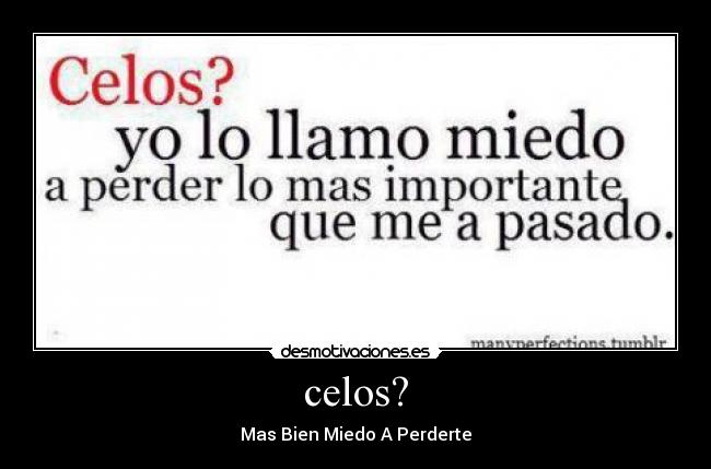 celos? - Mas Bien Miedo A Perderte