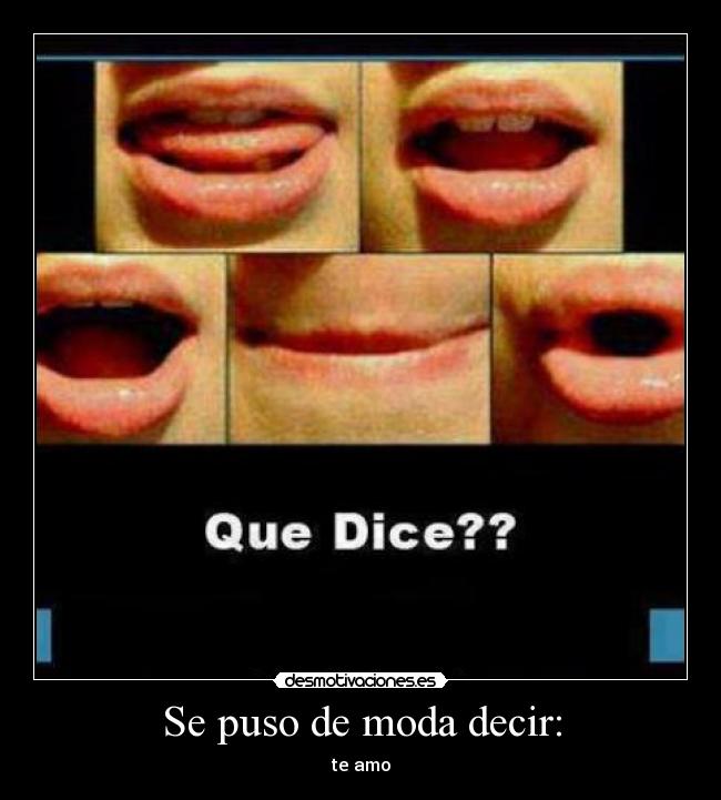 Se puso de moda decir: - te amo