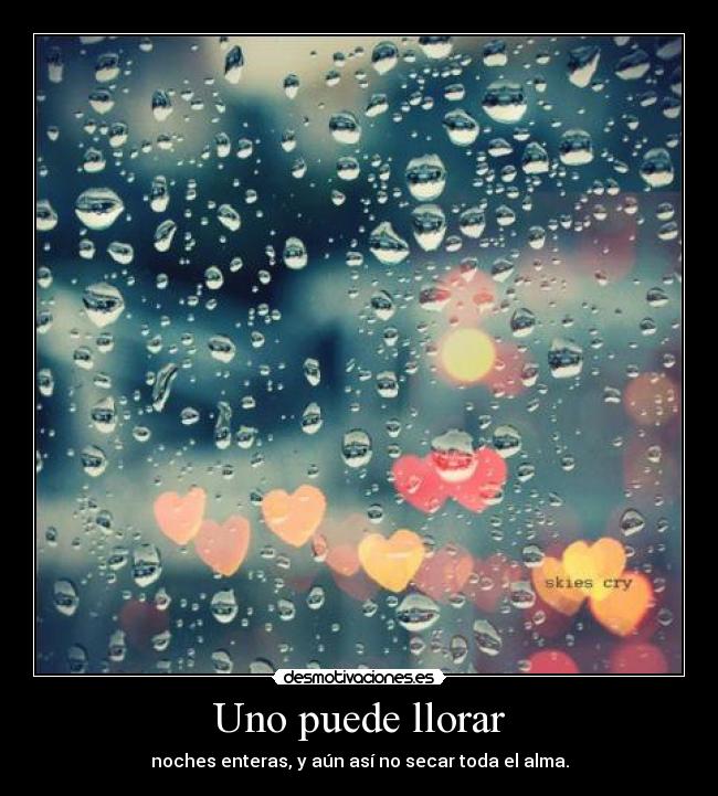 Uno puede llorar -