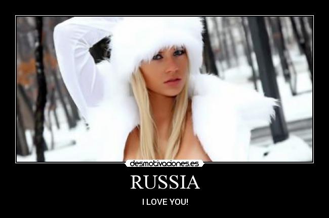 RUSSIA - I LOVE YOU!