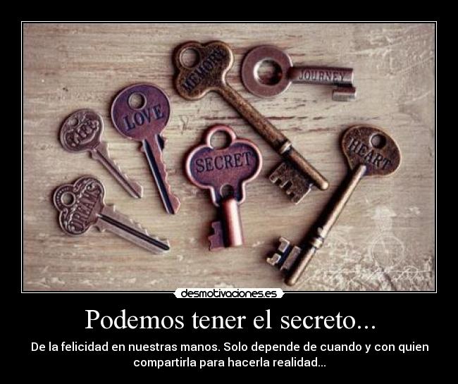 Podemos tener el secreto... - 