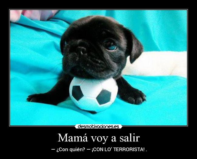Mamá voy a salir -