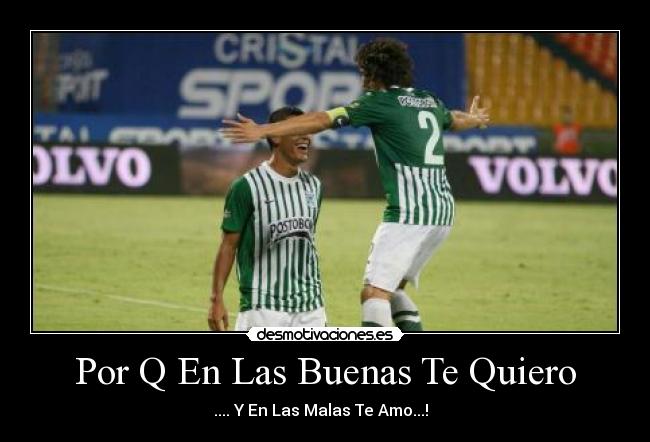 Por Q En Las Buenas Te Quiero -