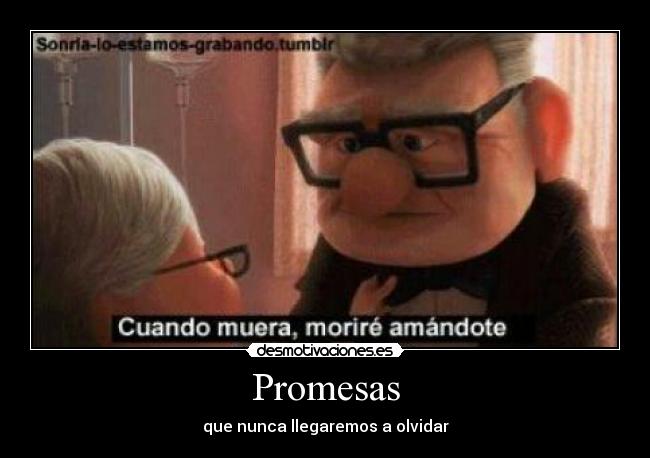 Promesas - que nunca llegaremos a olvidar