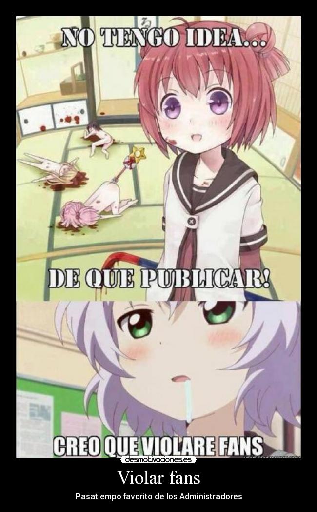 Violar fans - Pasatiempo favorito de los Administradores