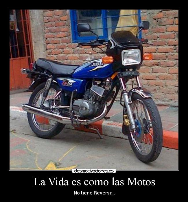 La Vida es como las Motos - 