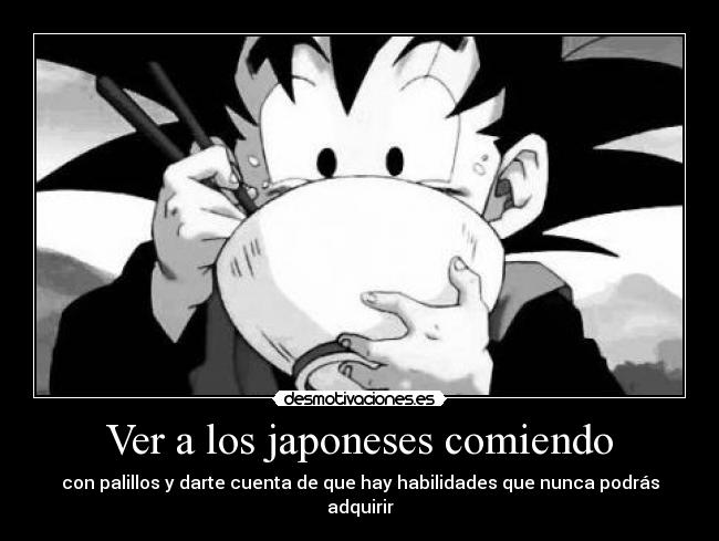 Ver a los japoneses comiendo -