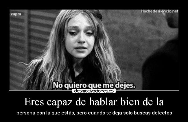 Eres capaz de hablar bien de la - 