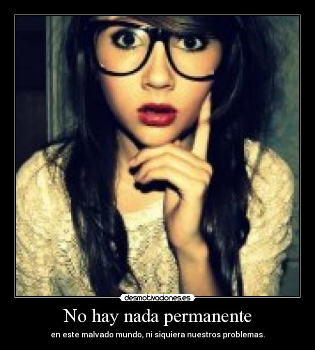 No hay nada permanente -