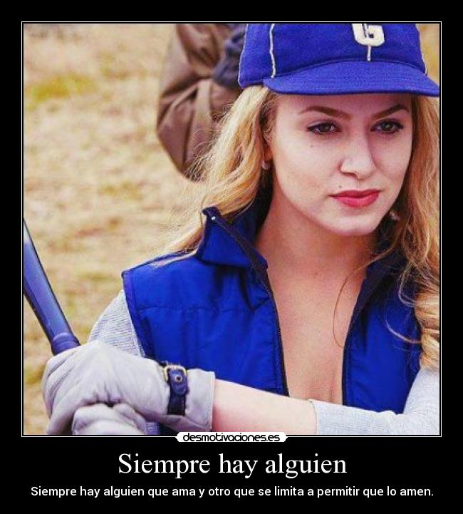 Siempre hay alguien - Siempre hay alguien que ama y otro que se limita a permitir que lo amen.