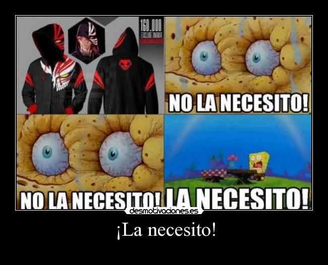 ¡La necesito! -