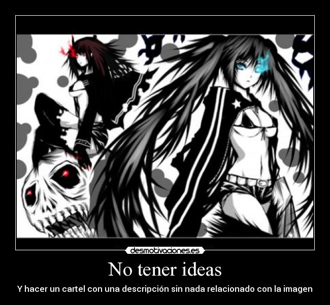 No tener ideas - Y hacer un cartel con una descripción sin nada relacionado con la imagen