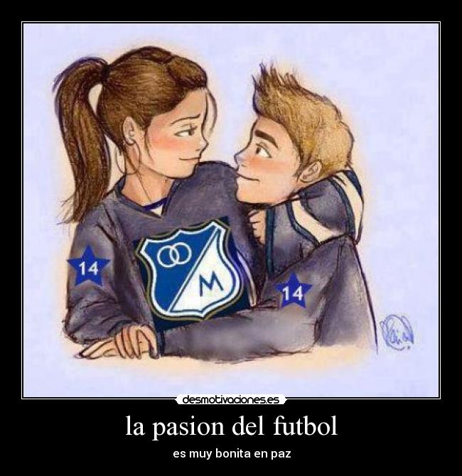 la pasion del futbol - es muy bonita en paz