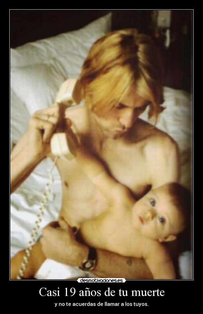 Casi 19 años de tu muerte - y no te acuerdas de llamar a los tuyos.