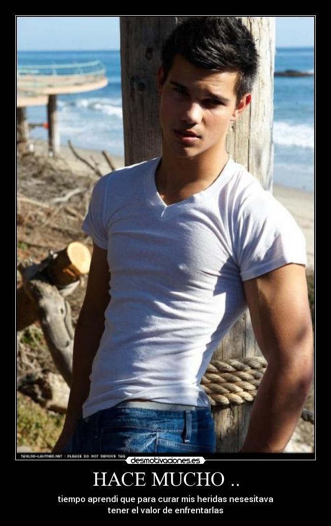 HACE MUCHO .. - tiempo aprendi que para curar mis heridas nesesitava
tener el valor de enfrentarlas