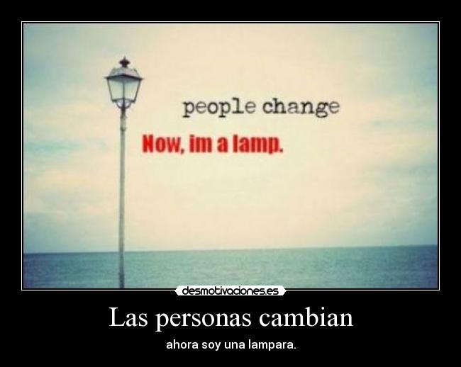 carteles las personas cambian desmotivaciones