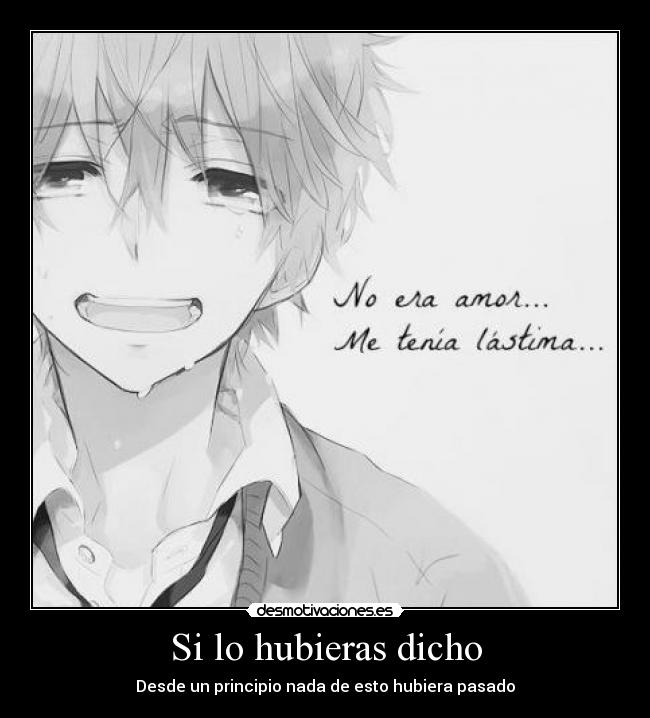 Si lo hubieras dicho - Desde un principio nada de esto hubiera pasado