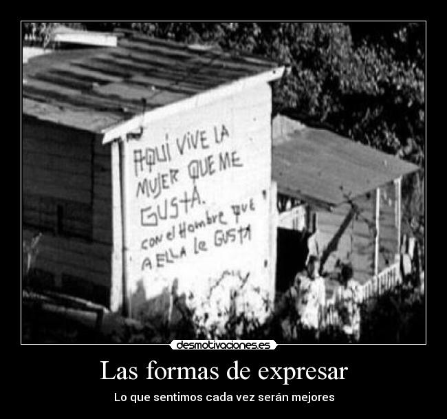 Las formas de expresar - Lo que sentimos cada vez serán mejores