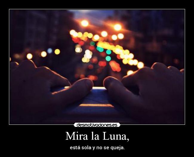 Mira la Luna, -