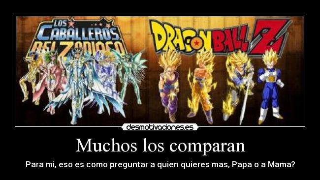 Muchos los comparan - Para mi, eso es como preguntar a quien quieres mas, Papa o a Mama?