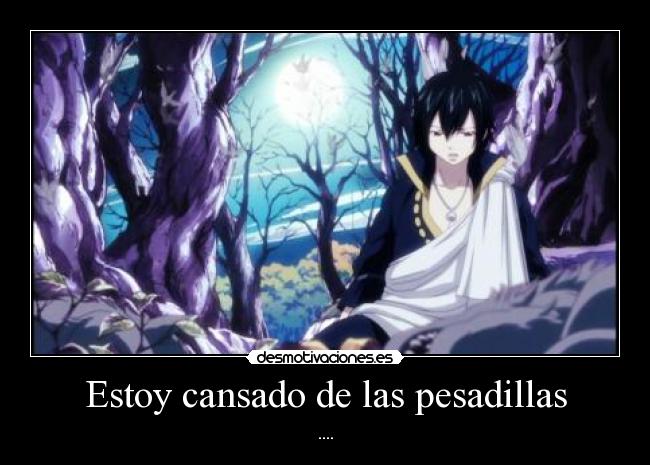 Estoy cansado de las pesadillas - ....