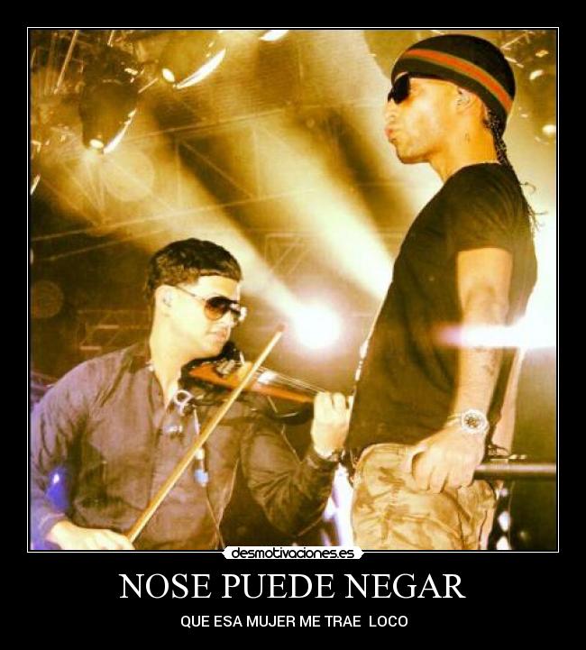 NOSE PUEDE NEGAR - QUE ESA MUJER ME TRAE LOCO