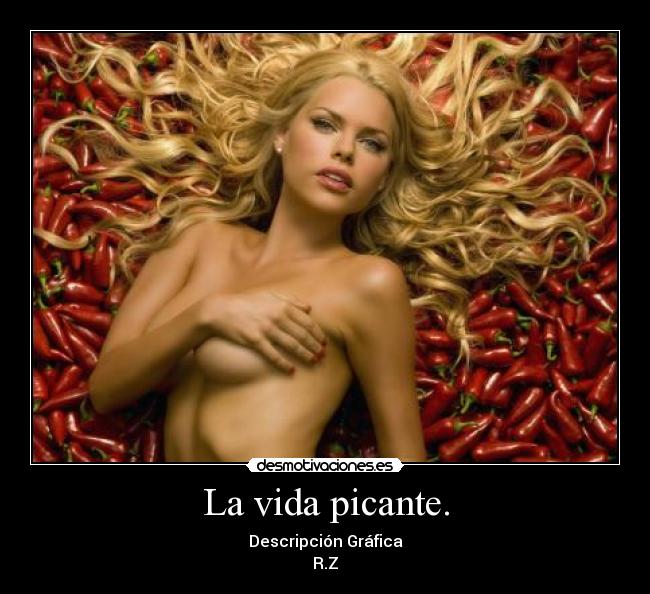 La vida picante. - Descripción Gráfica
R.Z