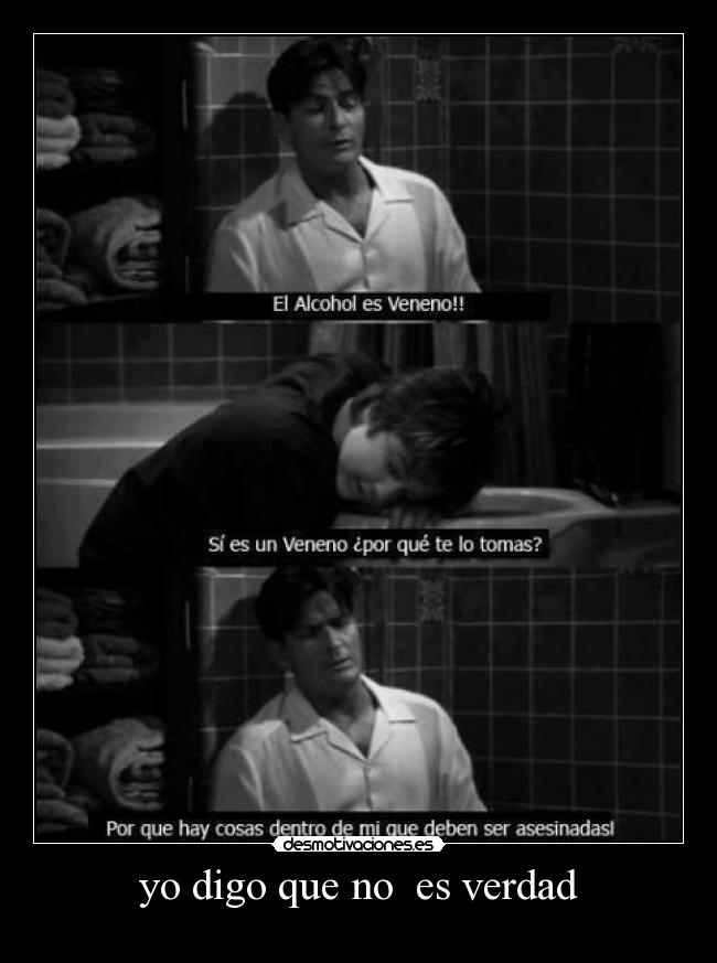 yo digo que no es verdad -