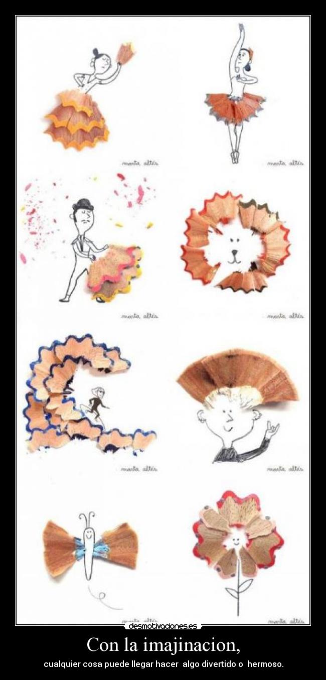 Con la imajinacion, -