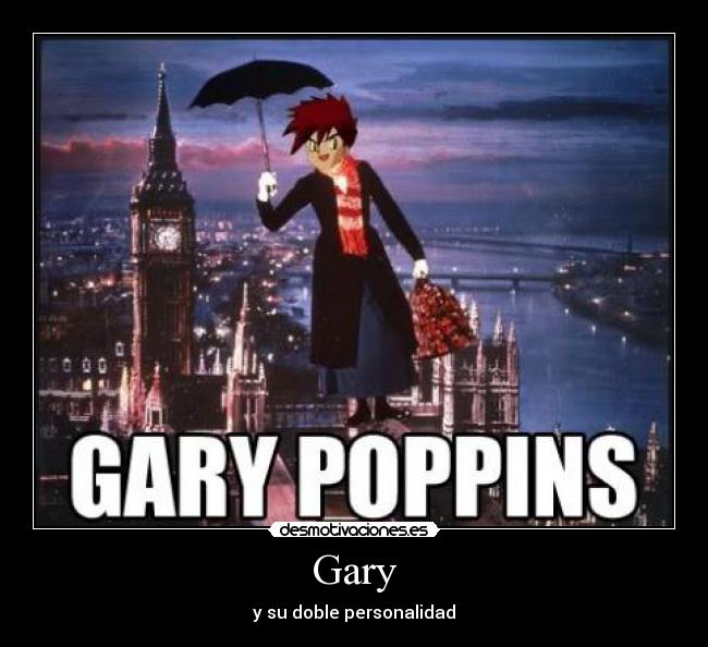 Gary - y su doble personalidad