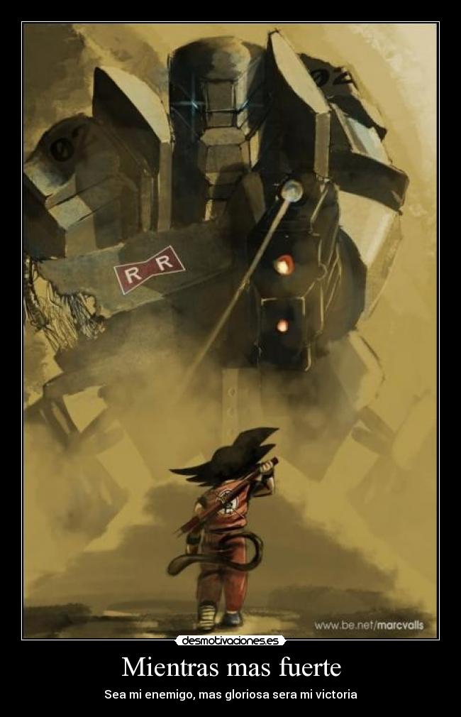 Mientras mas fuerte - Sea mi enemigo, mas gloriosa sera mi victoria
