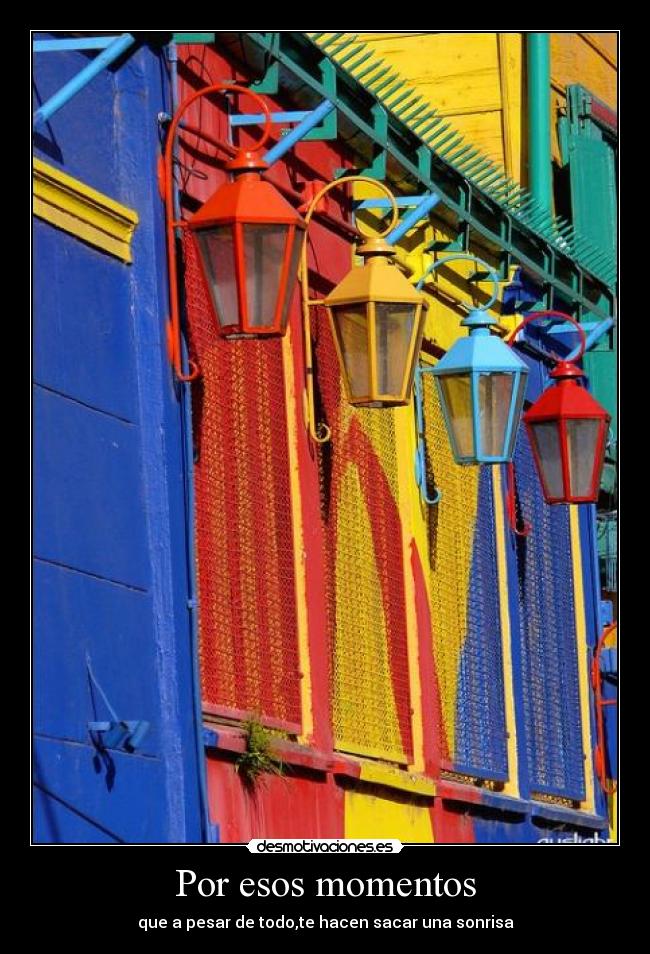 Por esos momentos -