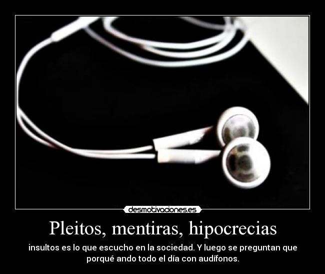 Pleitos, mentiras, hipocrecias - 