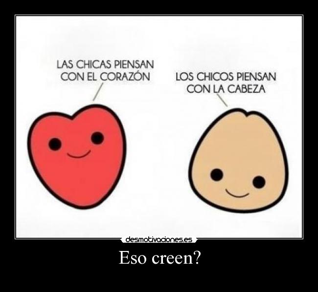 Eso creen? -