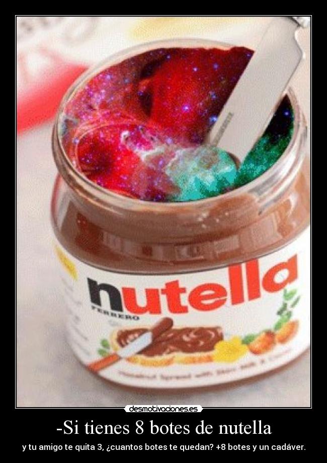 carteles nutella amigo cadaver botes desmotivaciones