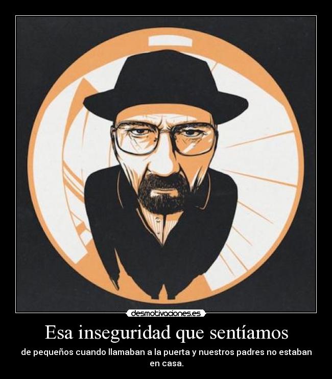 Esa inseguridad que sentíamos -