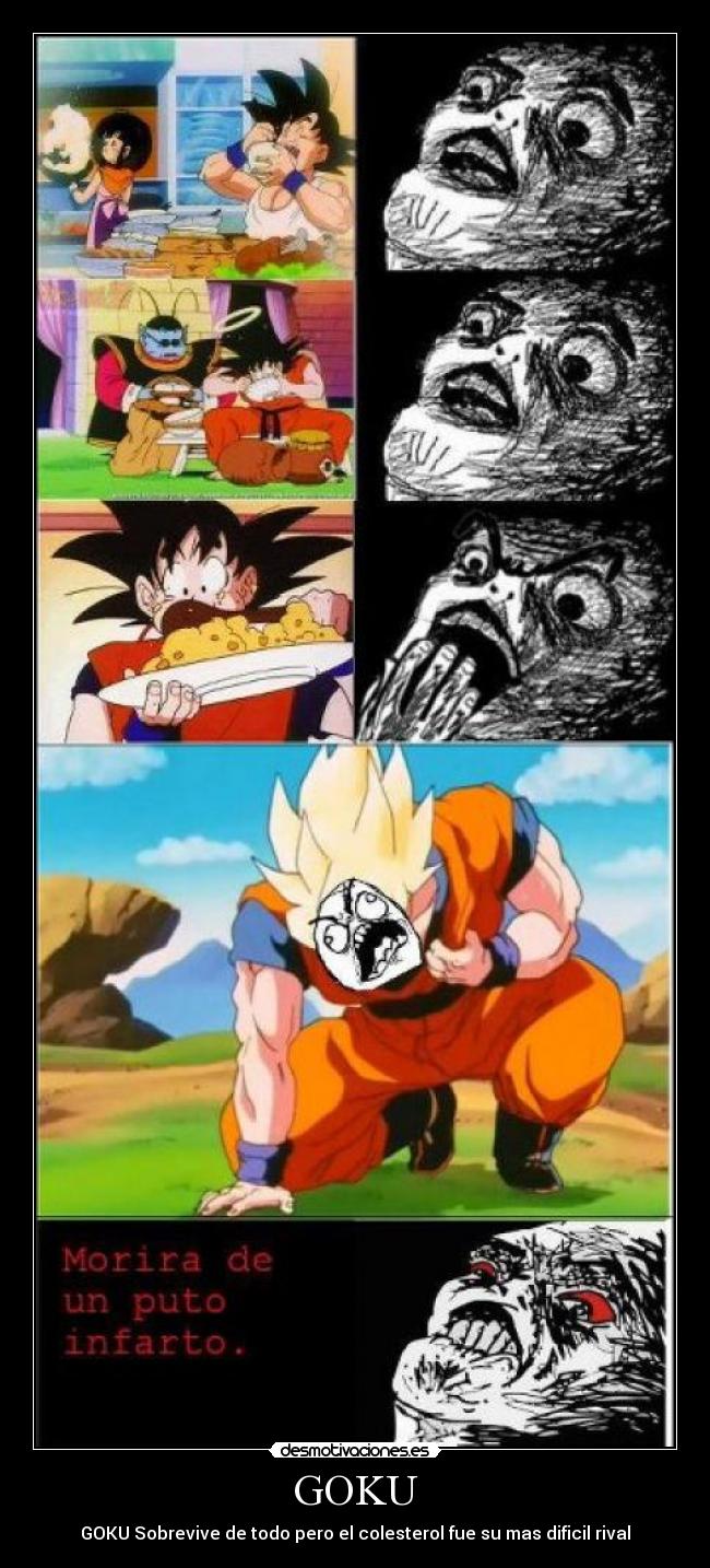 GOKU - GOKU Sobrevive de todo pero el colesterol fue su mas dificil rival