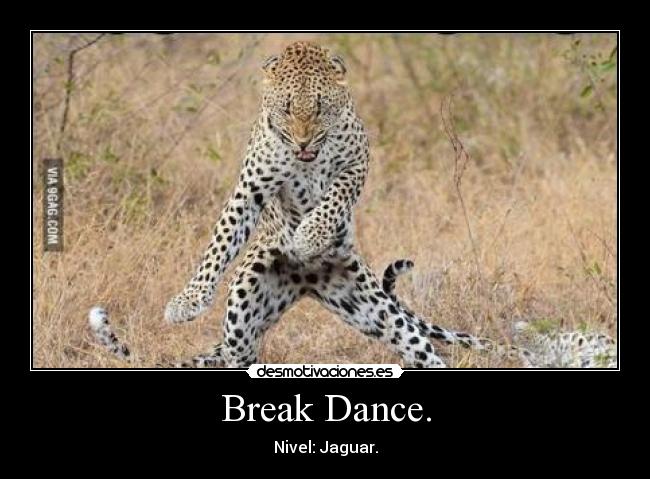Break Dance. -