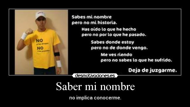 Saber mi nombre - no implica conocerme.