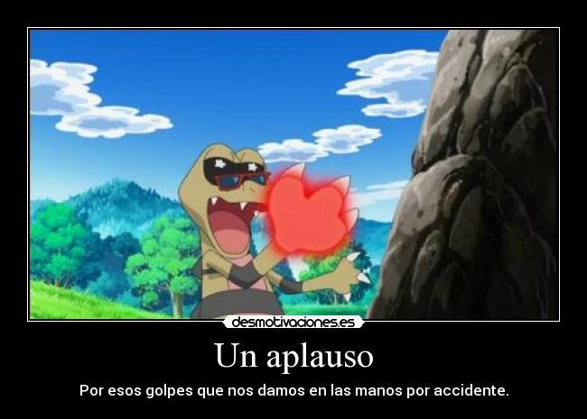 carteles pokemon anime anime otaku aplauso manos golpes dolor accidente desmotivaciones