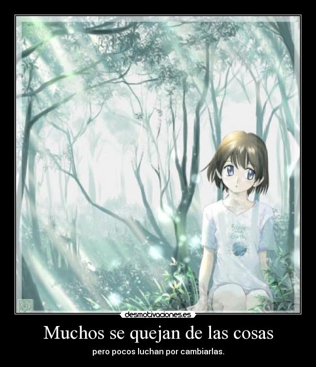 Muchos se quejan de las cosas -