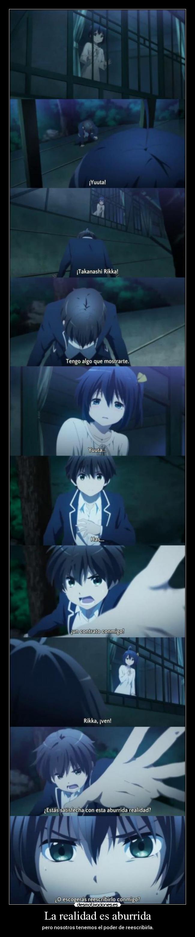 La realidad es aburrida - pero nosotros tenemos el poder de reescribirla.