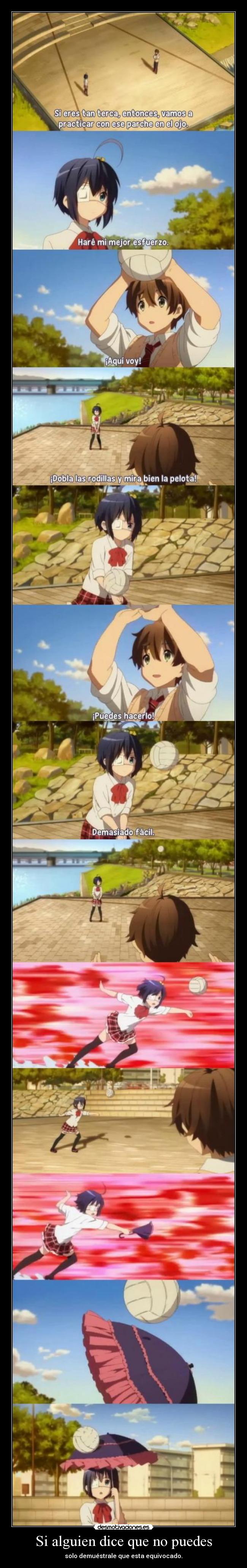 Si alguien dice que no puedes - solo demuéstrale que esta equivocado.