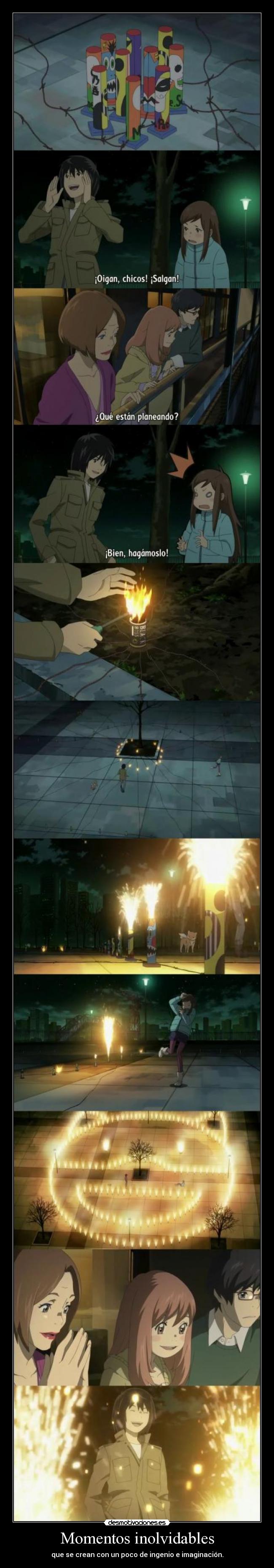 Momentos inolvidables - que se crean con un poco de ingenio e imaginación.