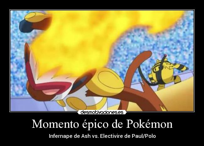 carteles pokemon pokemon anime anime otaku epico momento electivire infernape pokemon desmotivaciones