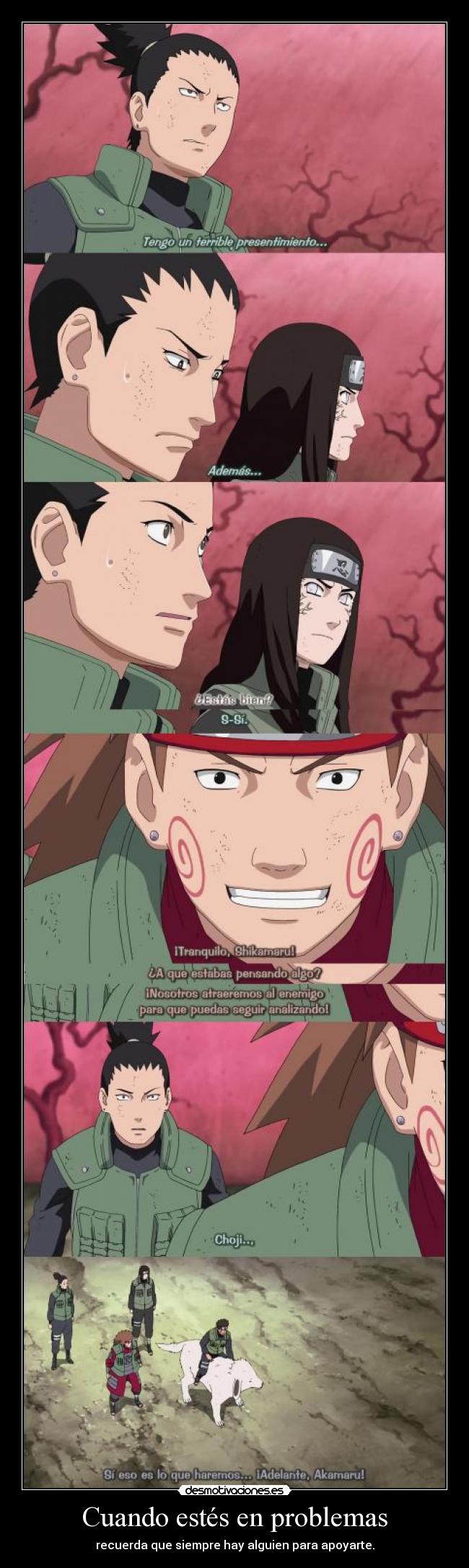 Cuando estés en problemas - recuerda que siempre hay alguien para apoyarte.