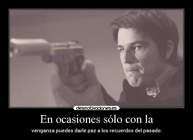 En ocasiones sólo con la -